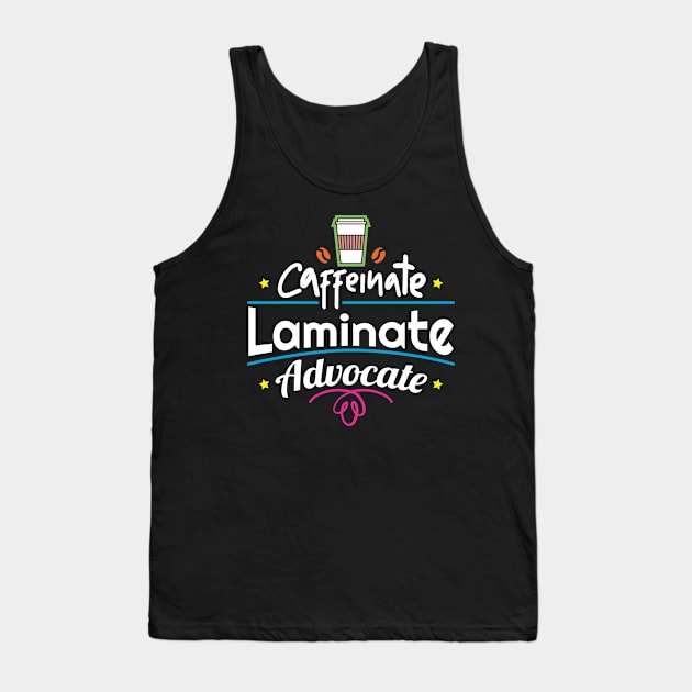 Caffeine Laminate Advocate Special Education Teacher Tank Top by psiloveyou